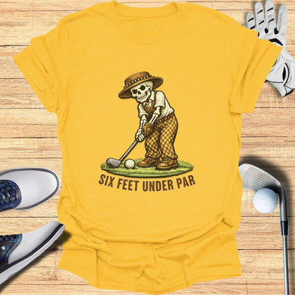 Six Feet Under Par Skeleton Golf T-Shirt