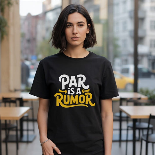 Black t-shirt with yellow text "PAR IS A RUMOR" worn by a woman.