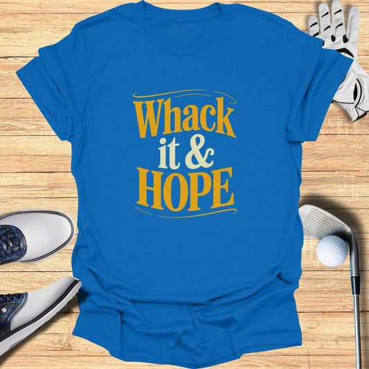 Whack It And Hope T-Shirt - Funny Golf Tee by Swing Epic
