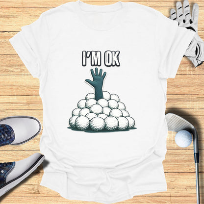 I'm OK Golf Balls Funny T-Shirt Golf Enthusiast Tee