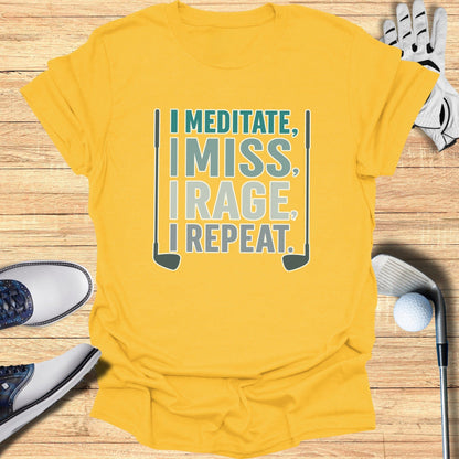 Meditate Miss Rage Repeat T-Shirt - Funny Golf Tee by Swing Epic