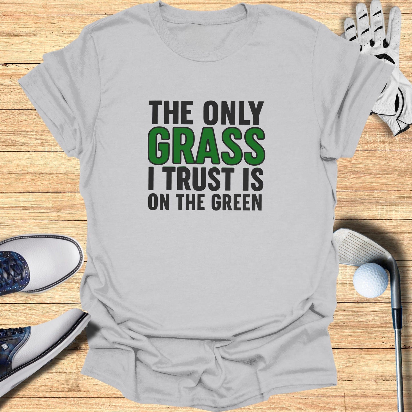 Only Trust the Green T-Shirt - Funny Golf Tee by Swing Epic