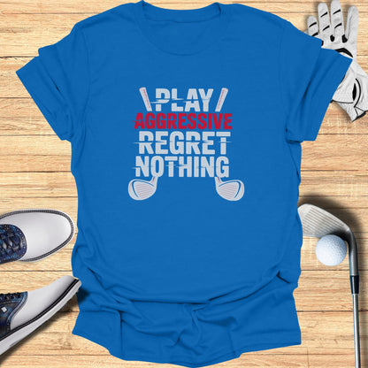 Blue t-shirt with "PLAY AGGRESSIVE REGRET NOTHING" text and golf clubs.