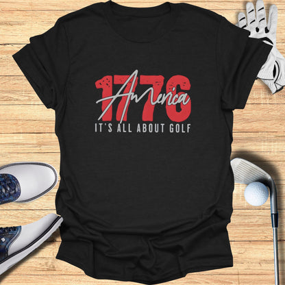 Black t-shirt with "1776 America" and "It's All About Golf" text.