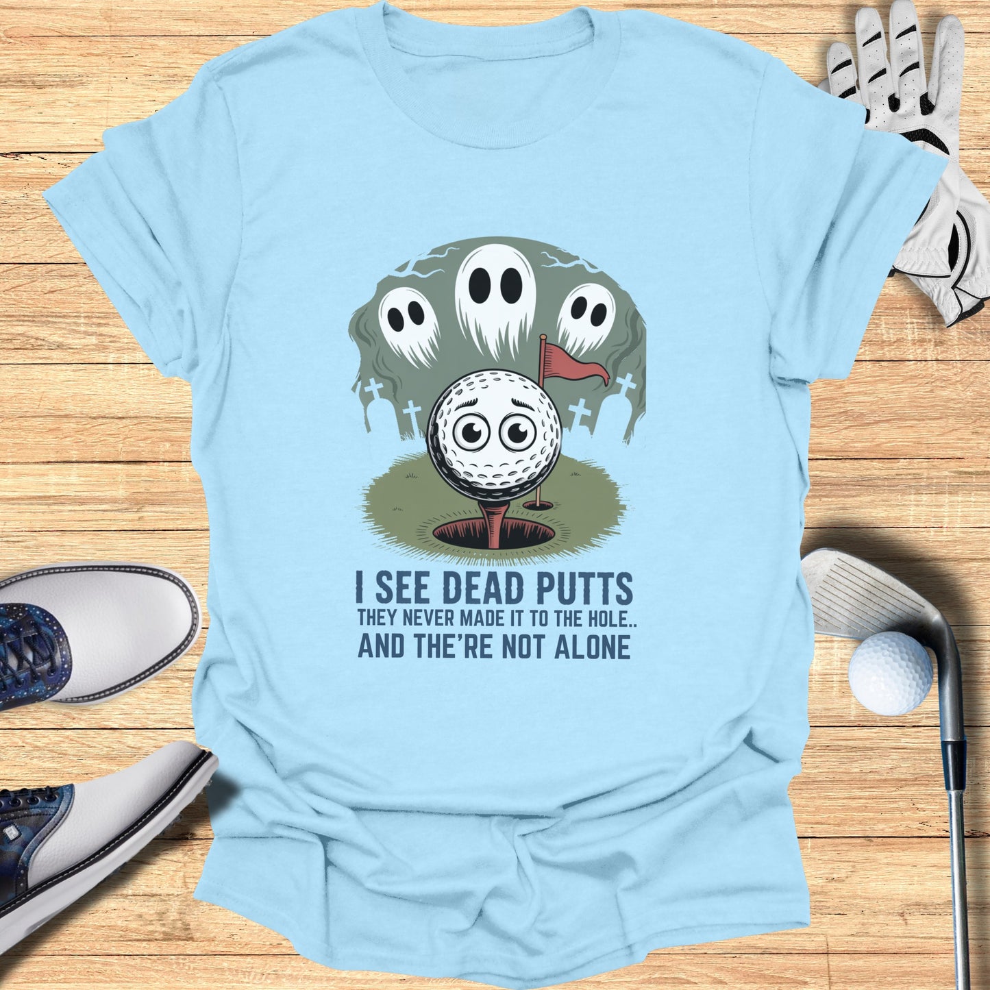 Humorous Golf Themed I See Dead Putts T-Shirt product