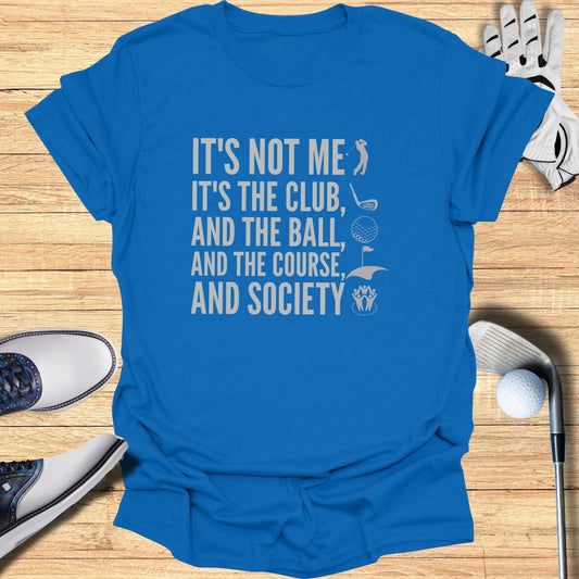 It’s Not Me T-Shirt - Funny Golf Tee by Swing Epic