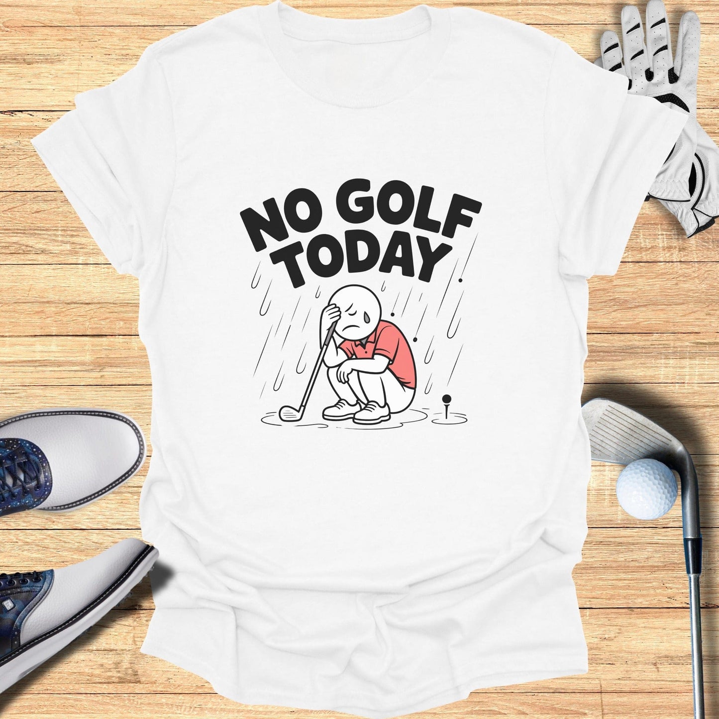 Funny No Golf Today Design Golf Lover T-Shirt