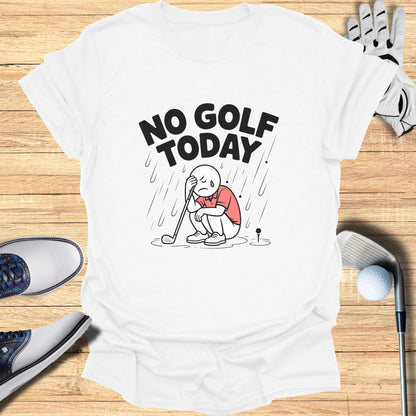 Funny No Golf Today Design Golf Lover T-Shirt