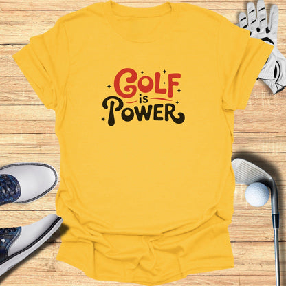 Golf Is Power T-Shirt - Funny Golf Tee by Swing Epic