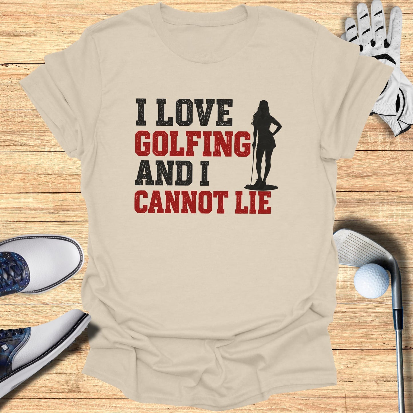 Beige t-shirt with "I Love Golfing and I Cannot Lie" text and golfer graphic.