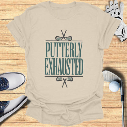 Putterly Exhausted T-Shirt - Funny Golf Tee by Swing Epic