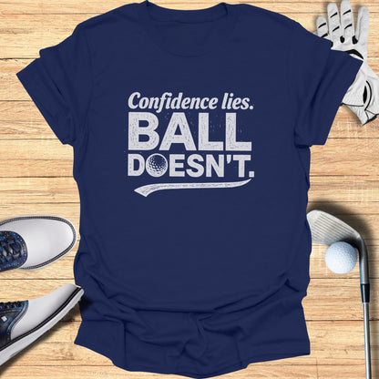 Navy t-shirt with white text "Confidence lies. BALL DOESN'T." and a golf ball.