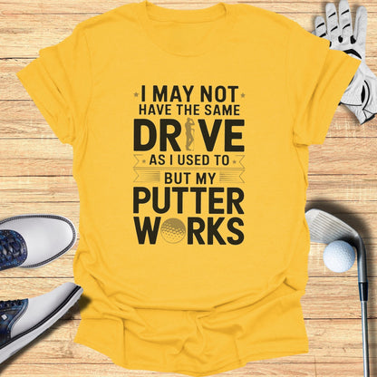 My Putter Works T-Shirt - Funny Golf Tee by Swing Epic