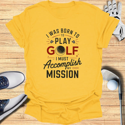 Born to Play Golf T-Shirt - Funny Golf Tee by Swing Epic