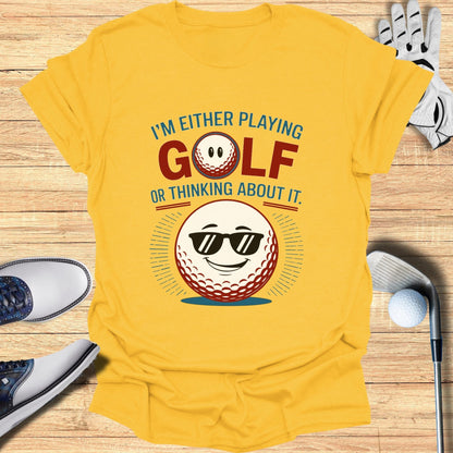 Playing Golf Or Thinking T-Shirt - Funny Golf Tee by Swing Epic