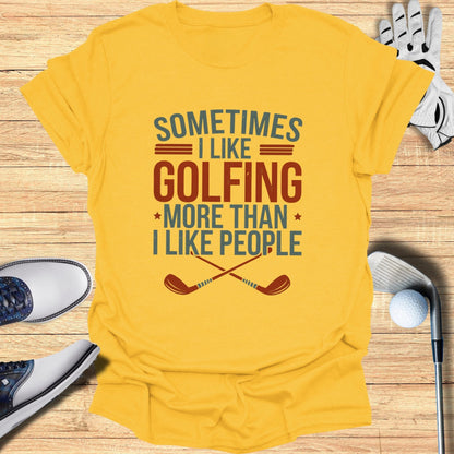Sometimes I Like Golfing T-Shirt - Funny Golf Tee by Swing Epic