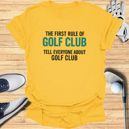 First Rule of Golf Club T-Shirt