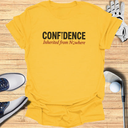 Confidence from Nowhere T-Shirt