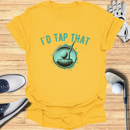 I'd Tap That T-Shirt