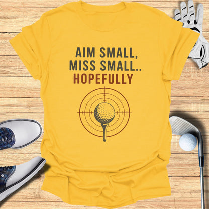 Aim Small Miss Small T-Shirt