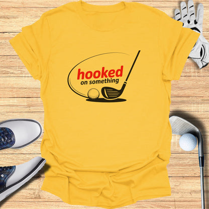 Hooked On Something T-Shirt
