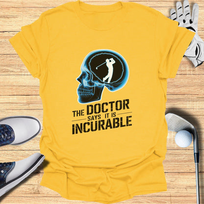 Incurable Golf T-Shirt