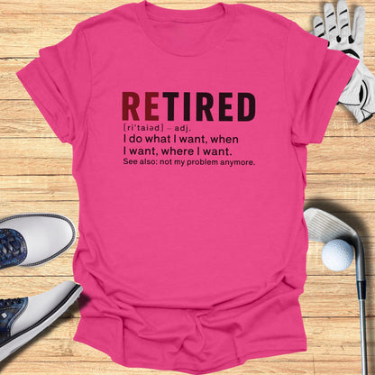 Retired: Not My Problem T-Shirt