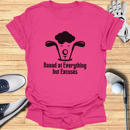 Baad at Everything But Excuses T-Shirt