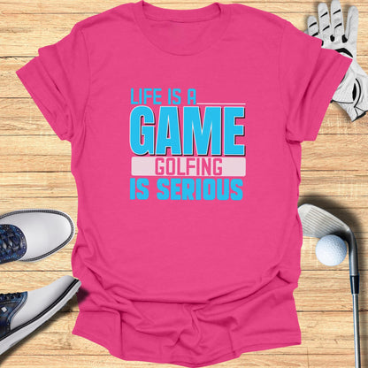 Golf Is Serious T-Shirt