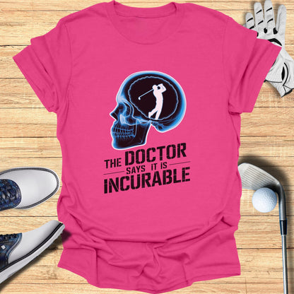 Incurable Golf T-Shirt
