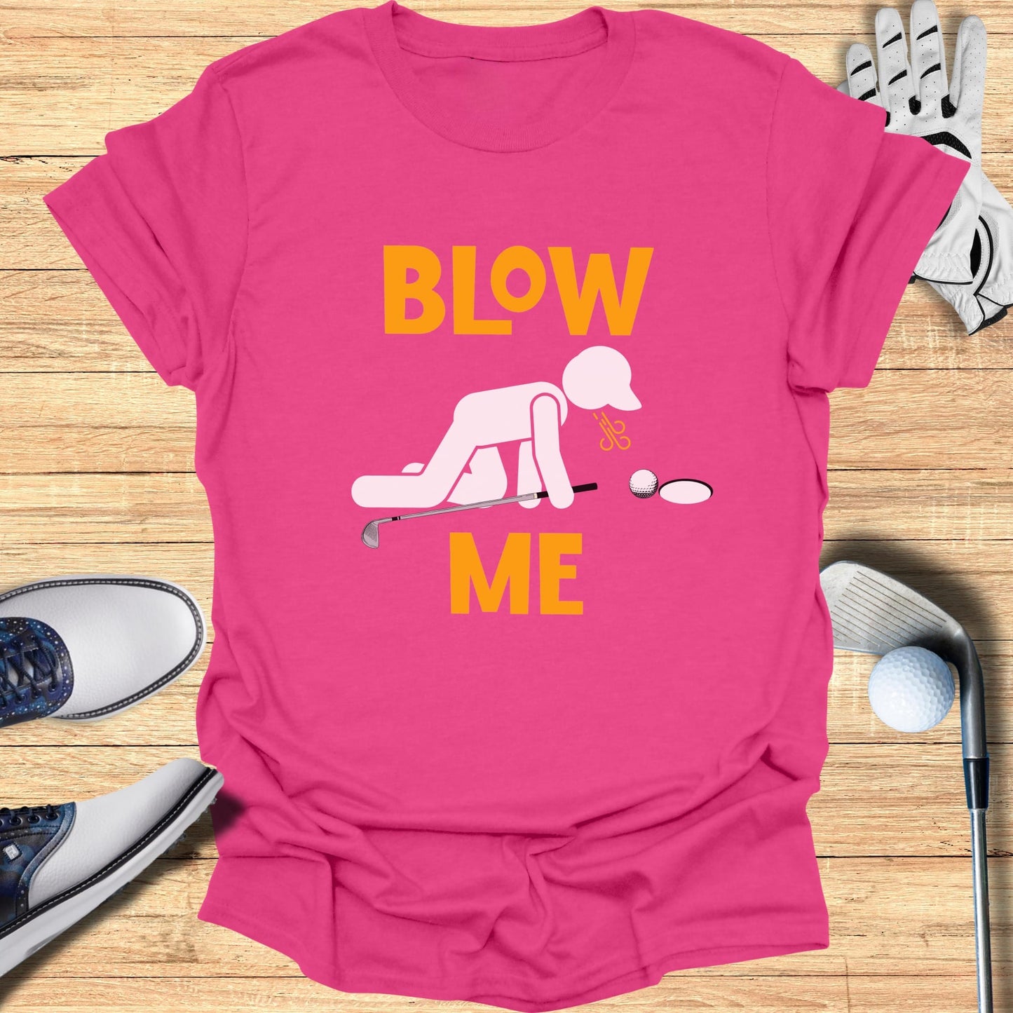 Blow Me Putt T-Shirt