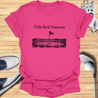 Back Tomorrow T-Shirt