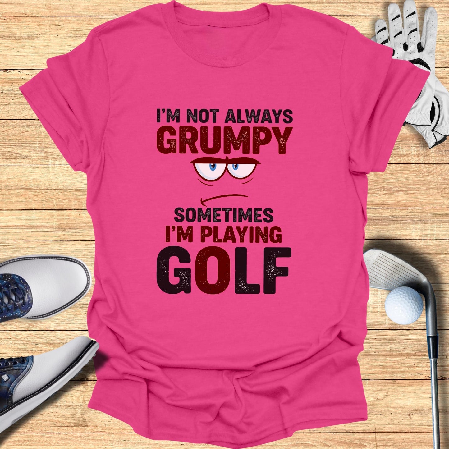 Not Always Grumpy T-Shirt