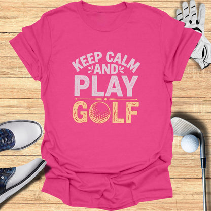 Keep Calm Play Golf T-Shirt