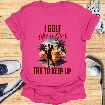 Golf Like a Girl T-Shirt
