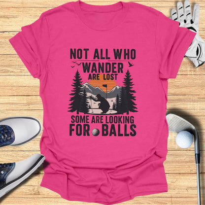Not All Who Wander Are Lost T-Shirt