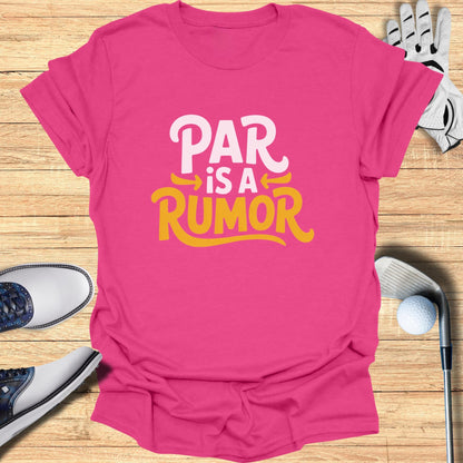 Par Is a Rumor T-Shirt