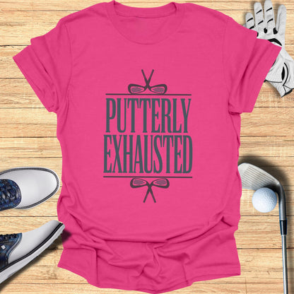Putterly Exhausted T-Shirt