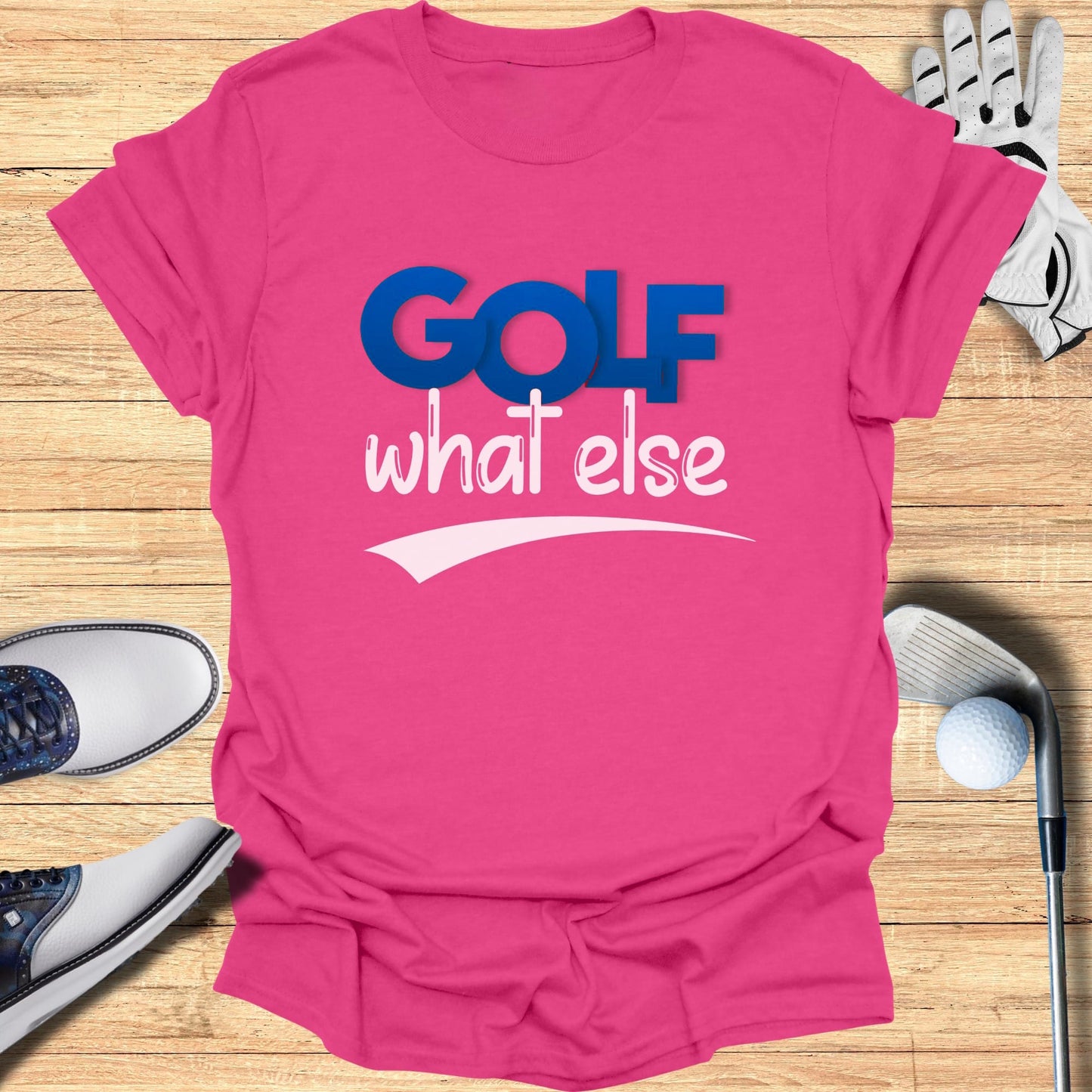 Golf What Else T-Shirt