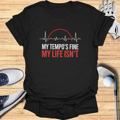 Fine Tempo, Messy Life T-Shirt
