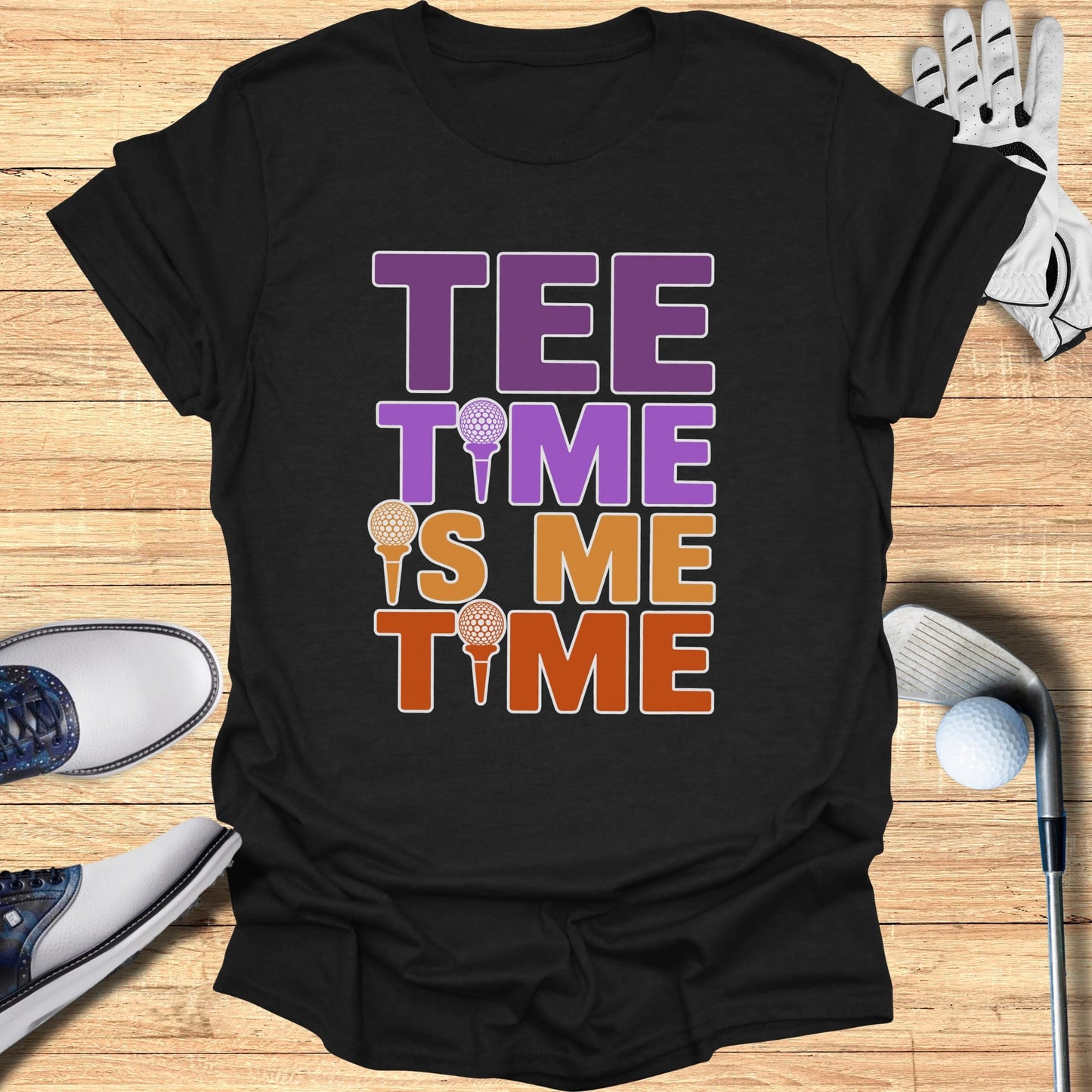 Tee Time Is Me Time T-Shirt