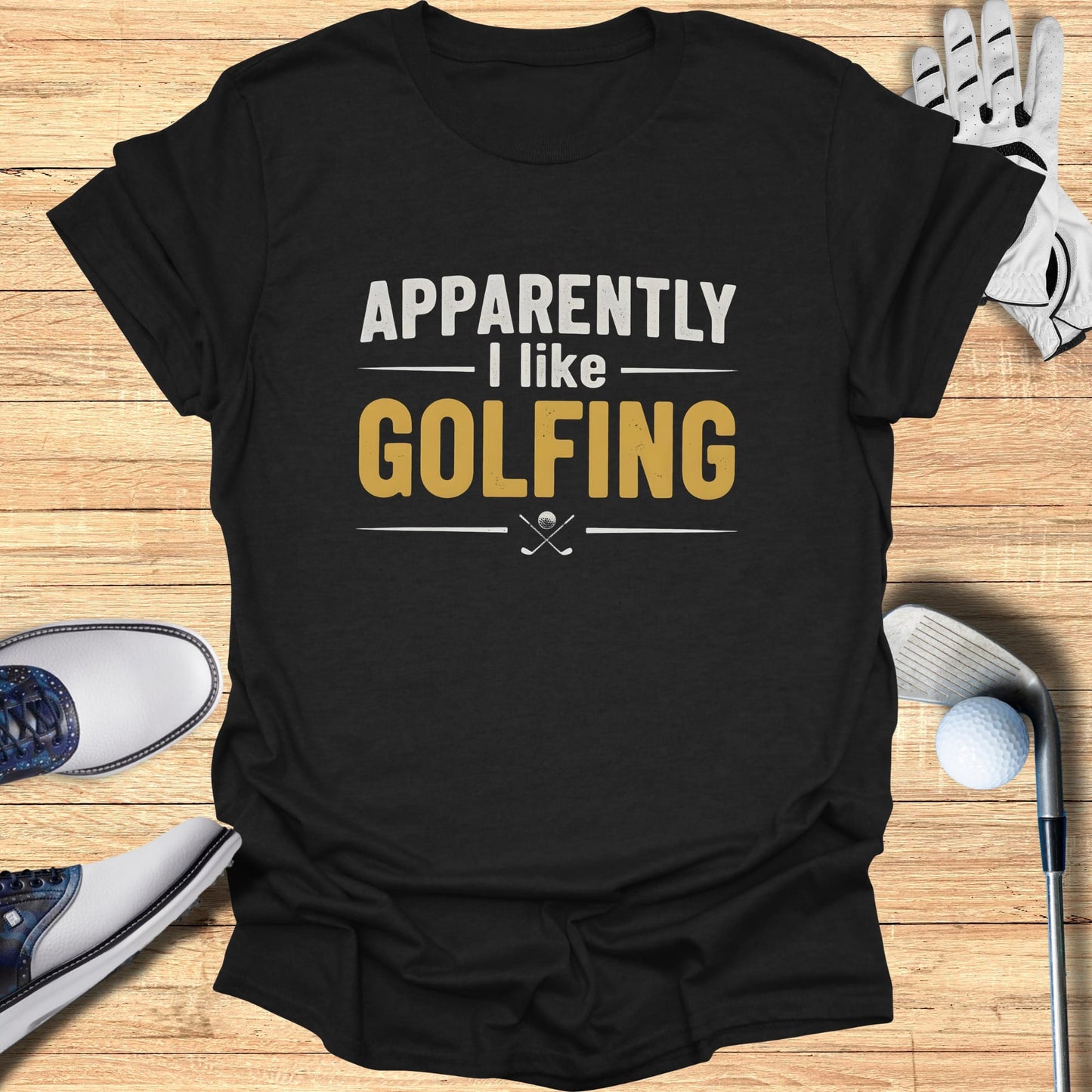 Apparently I Like Golfing T-Shirt