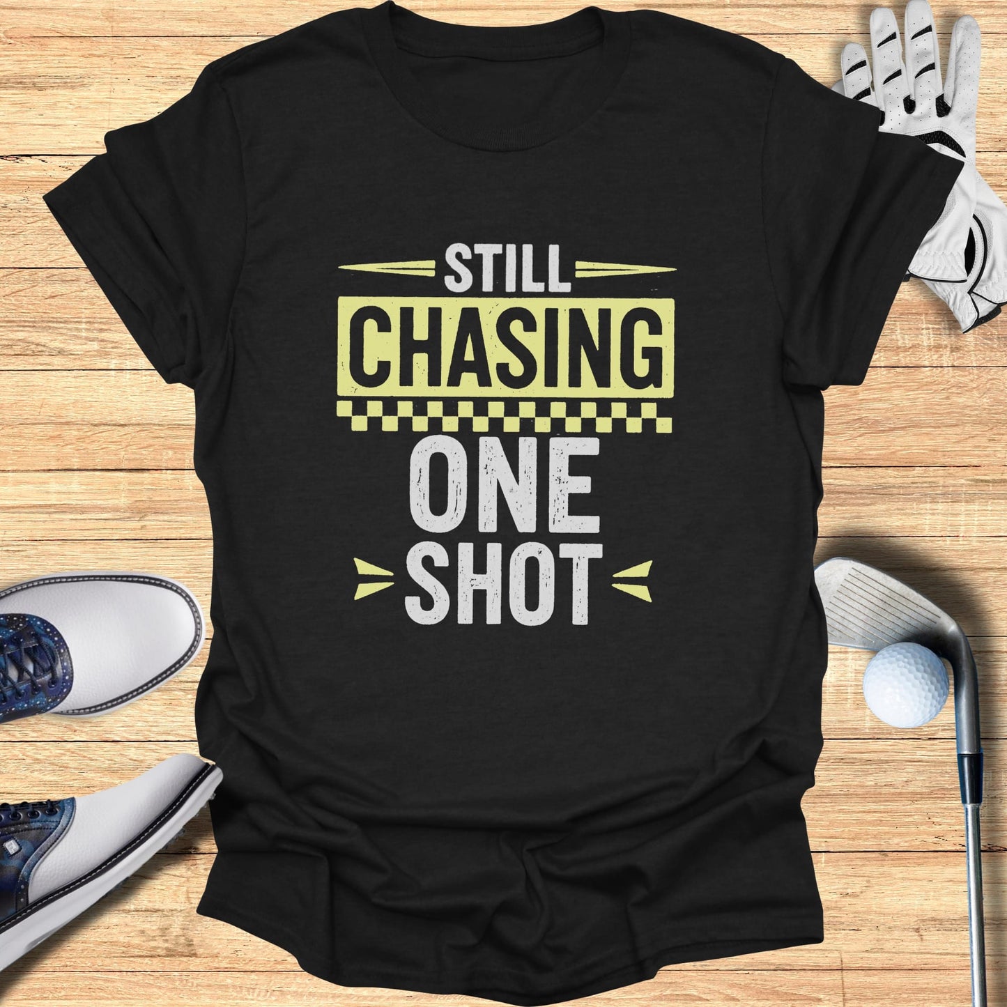 Still Chasing One Shot T-Shirt