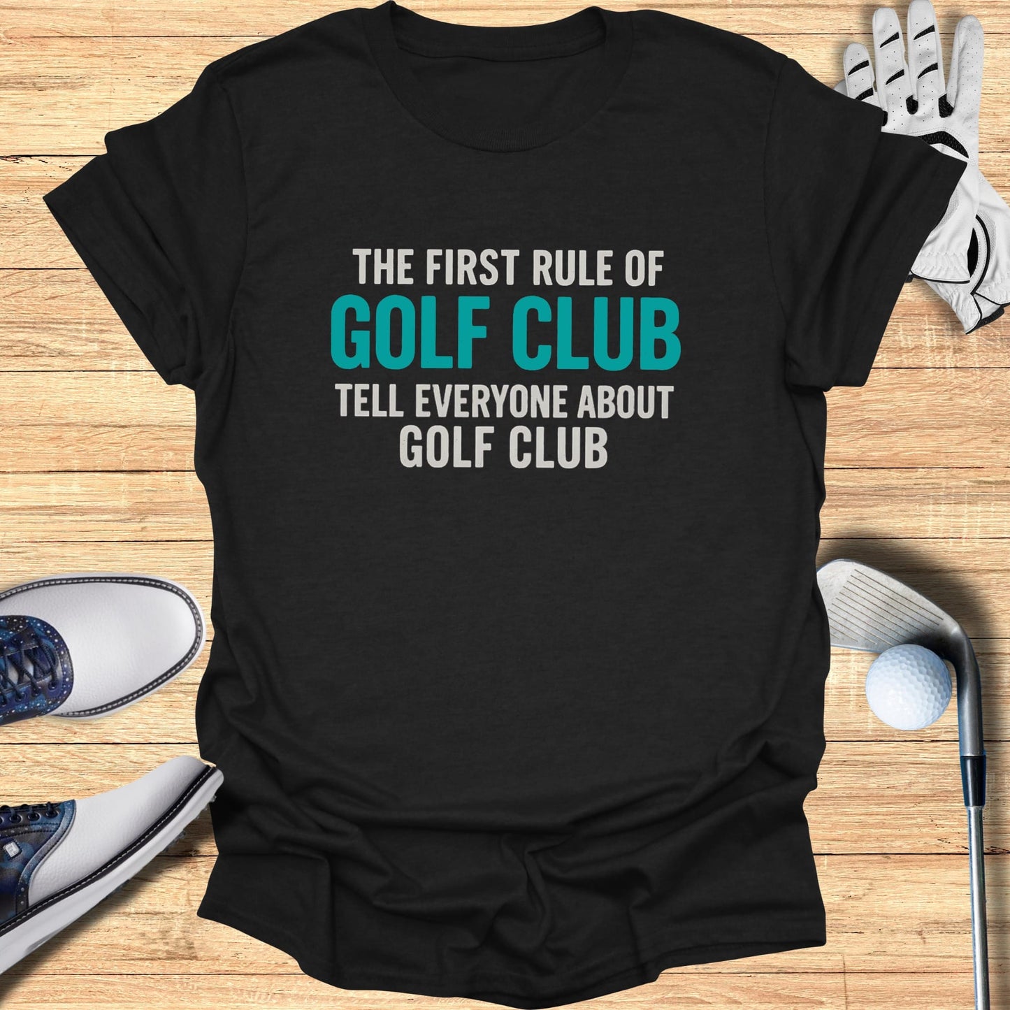 First Rule of Golf Club T-Shirt