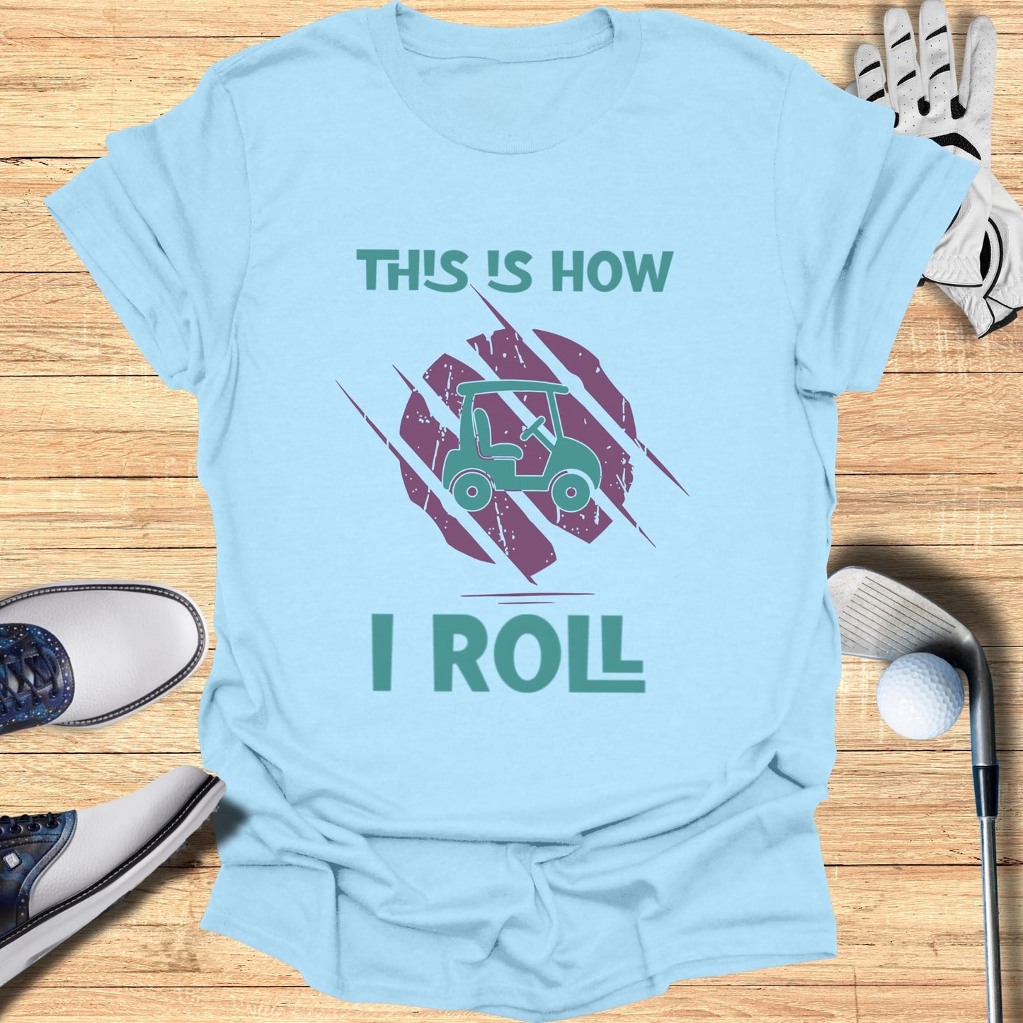 This is How I Roll T-Shirt