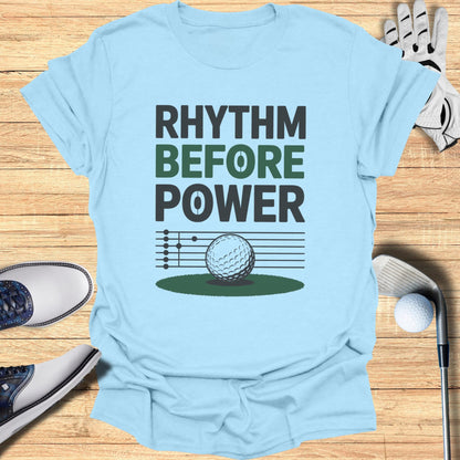 Rhythm Before Power T-Shirt