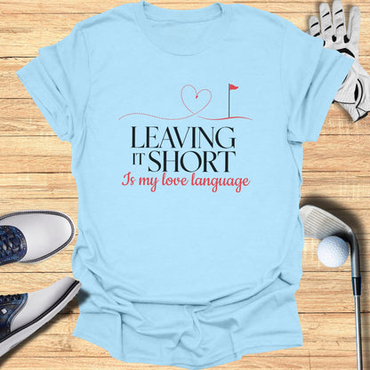 Leaving It Short T-Shirt