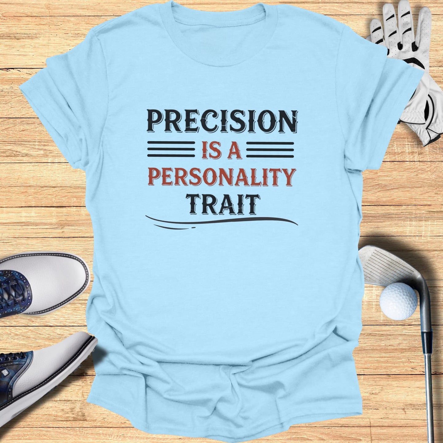 Precision Is Personal T-Shirt