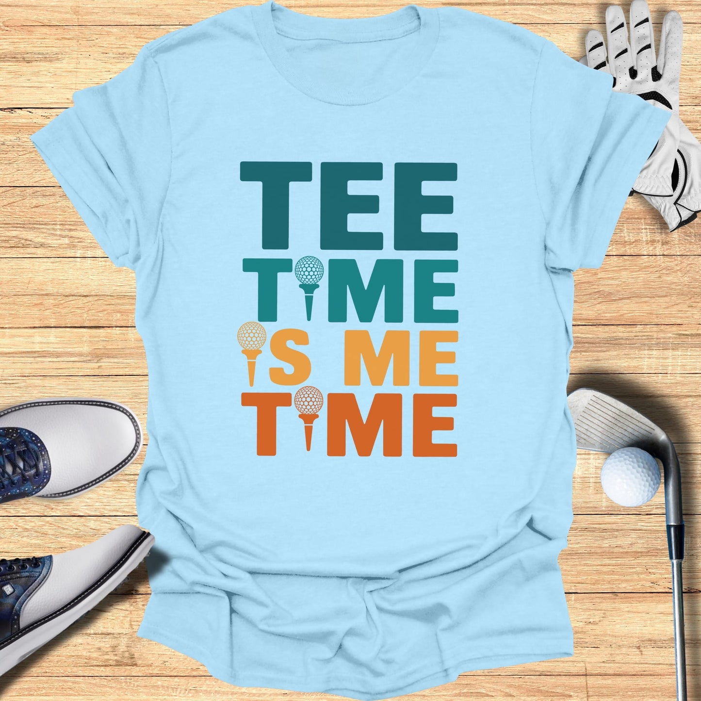 Tee Time Is Me Time T-Shirt