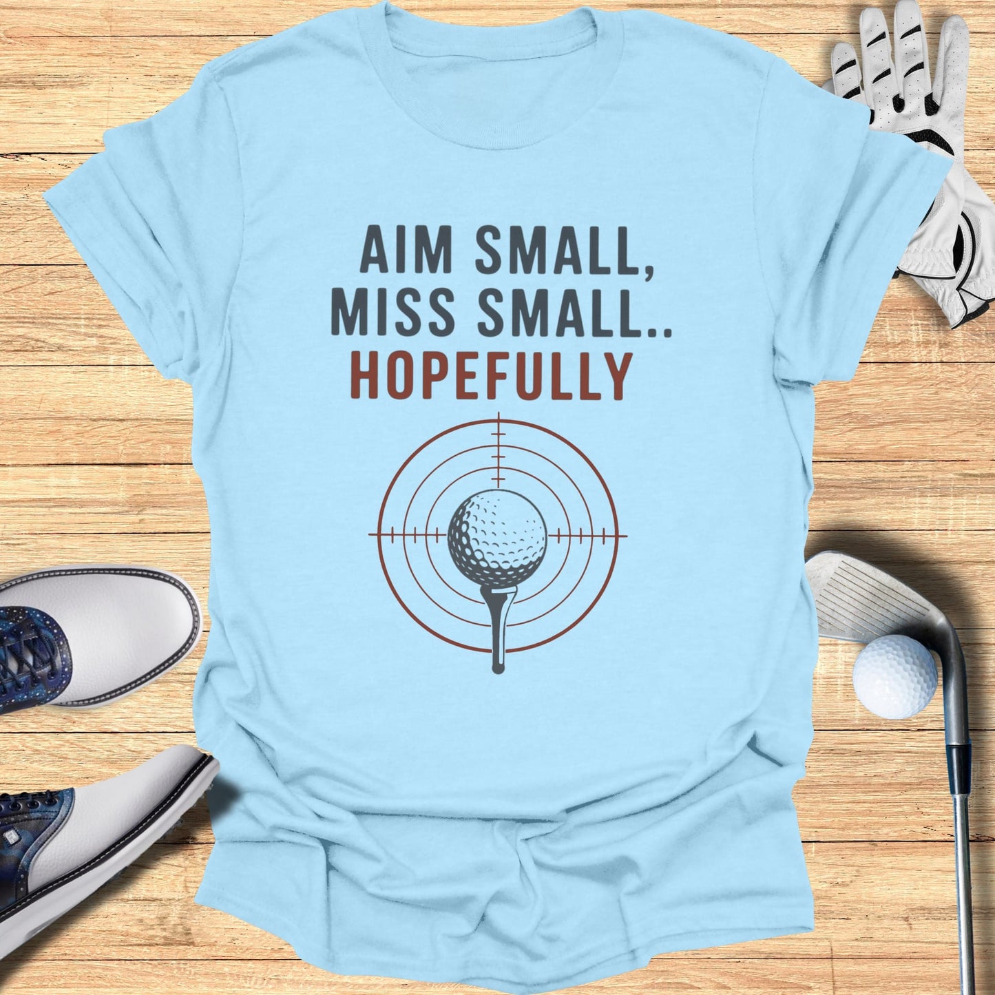 Aim Small Miss Small T-Shirt
